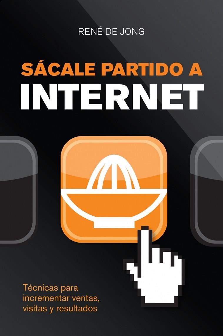 Sácale partido a internet | 9788498750645 | René de Jong