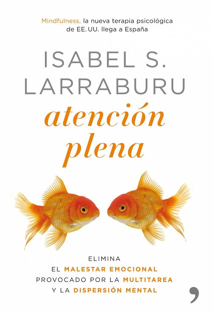 Atención plena | 9788484608110 | Isabel S. Larraburu