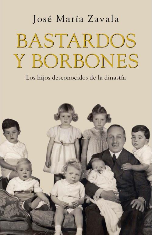 Bastardos y Borbones | 9788401389924 | José María Zavala