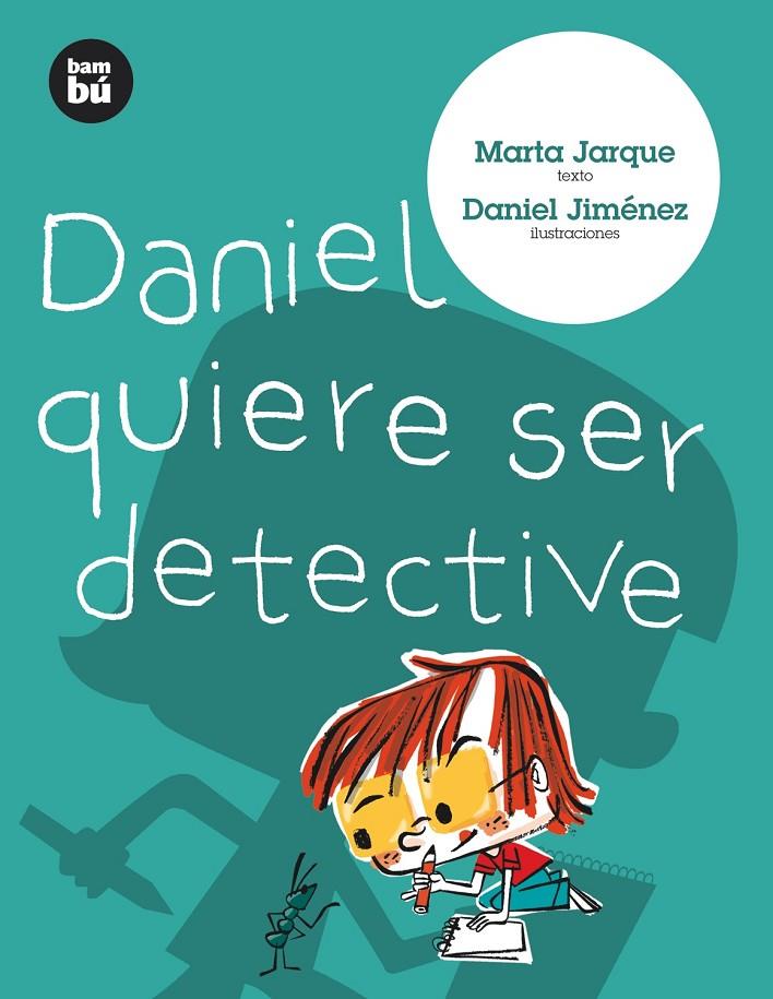 Daniel quiere ser detective | 9788483430620 | Marta Jarque - Daniel Jiménez