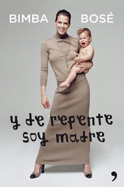 Y de repente soy madre | 9788499982526 | Bimba Bosé