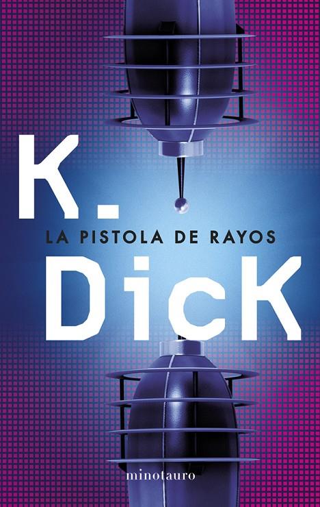 La pistola de rayos | 9788445000625 | Philip K. Dick