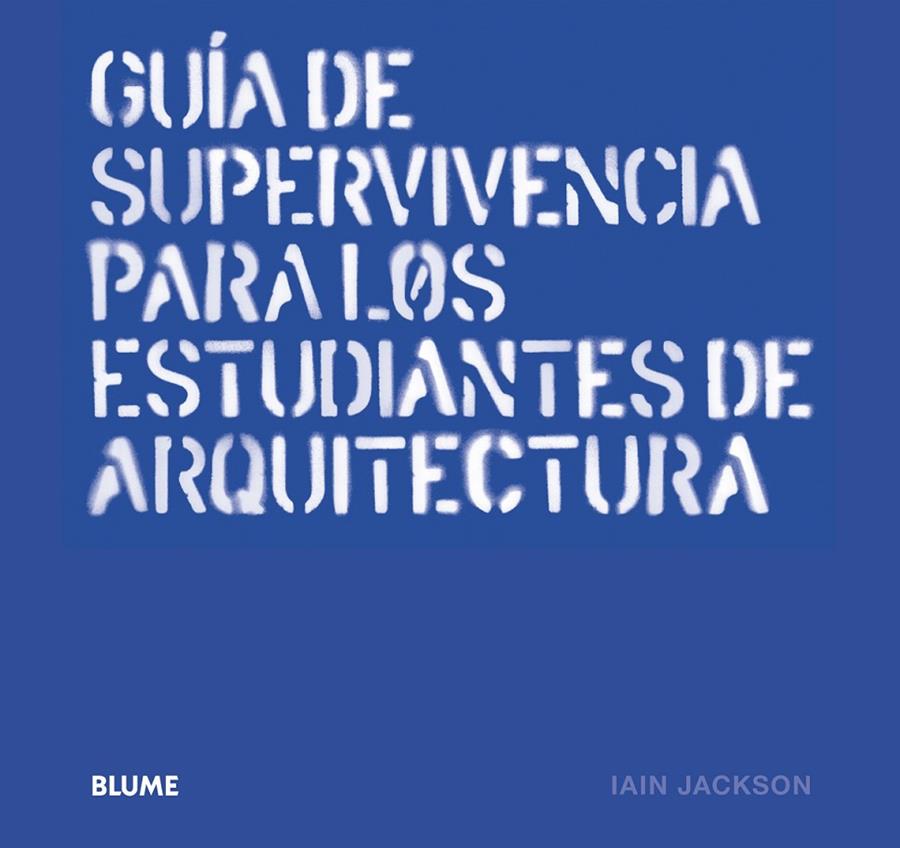 Guía de supervivencia para los estudiantes de arquitectura | 9788498018356 | Iain Jackson