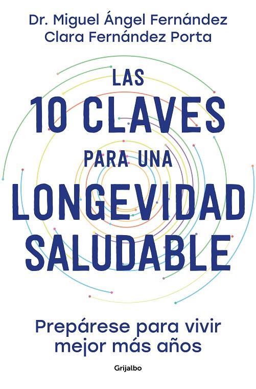 Las 10 claves para una longevidad saludable | 9788425363450 | Fernández Torán, Dr. Miguel Ángel/Fernández Porta, Clara