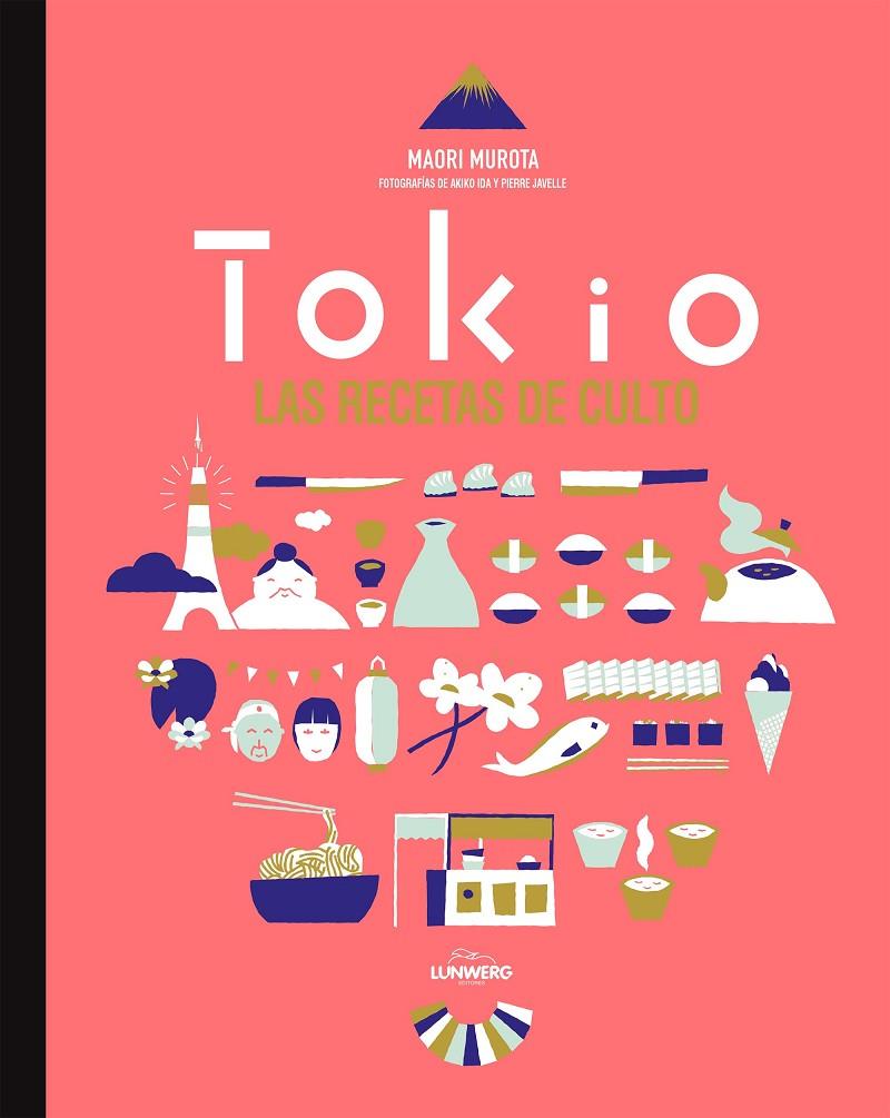 Tokio. Las recetas de culto | 9788416489022 | Murota, Maori/Ida, Akiko/Javelle, Pierre