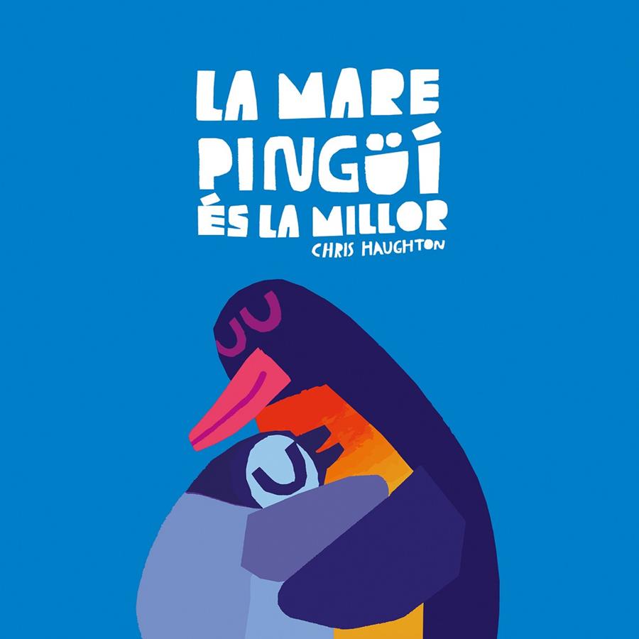 La Mare Pingüí és la millor | 9788419607652 | Chris Haughton