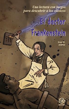 El Doctor Frankenstein | 9788446035466 | Jorge M. Juárez