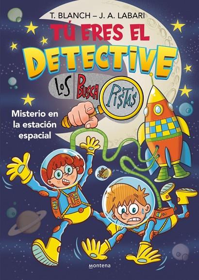 Tú eres el detective con Los Buscapistas 6 - Misterio en la estación espacial | 9788410050747 | Blanch, Teresa/Labari, José Ángel