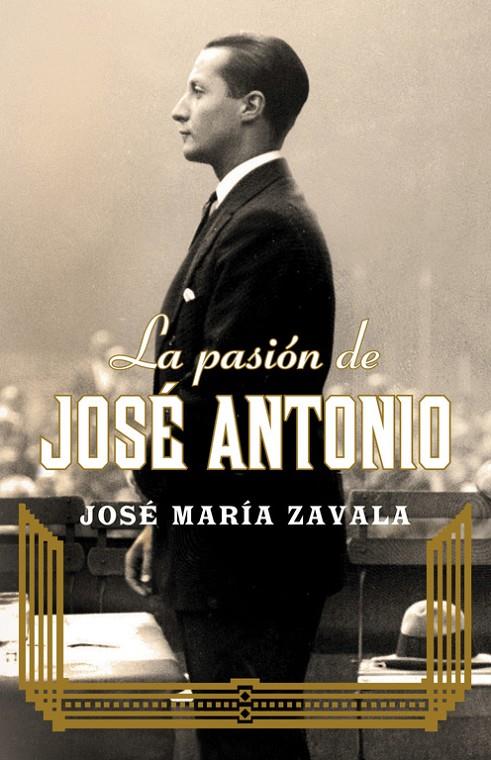 La pasión de José Antonio | 9788401390937 | José María Zavala