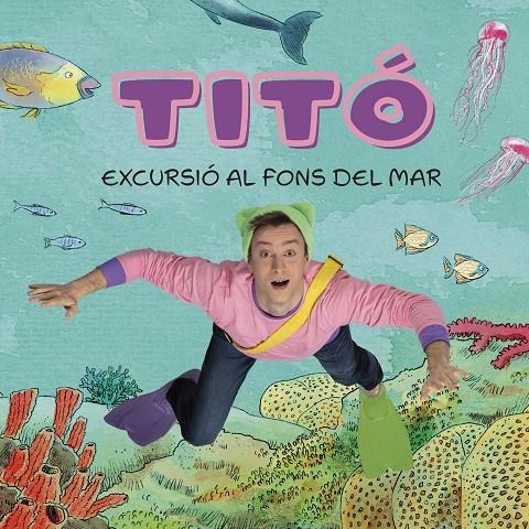 Titó. Excursió al fons del mar | 9788413896229 | Jiménez Carbó, Cristina/Amate, Kim