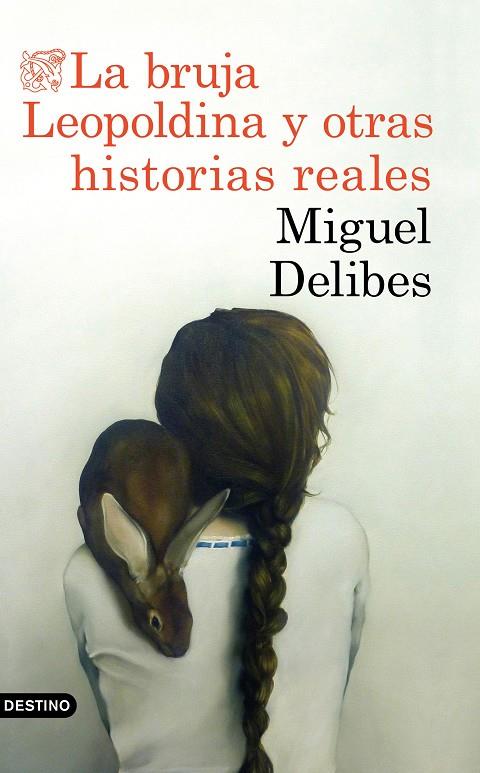 La bruja Leopoldina y otras historias reales | 9788423353880 | Miguel Delibes