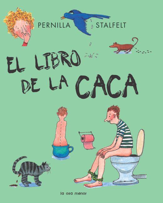 El libro de la caca | 9788492766550 | Pernilla Stalfelt