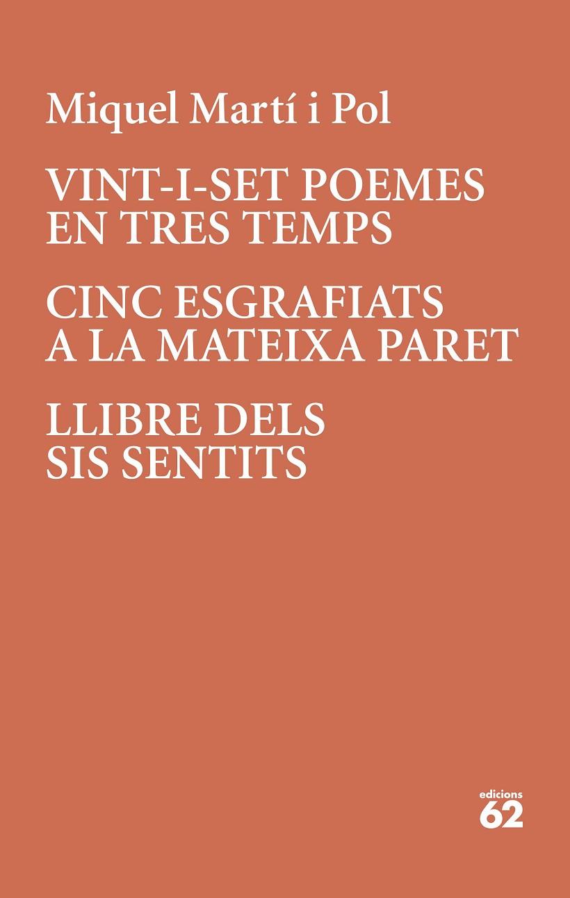 Vint-i-set poemes en tres temps ; Cinc esgrafiats a la mateixa paret ; Llibre dels sis sentits | 9788429779196 | Martí i Pol, Miquel