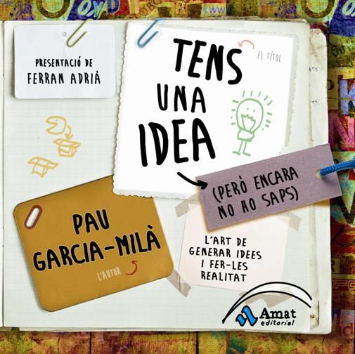 Tens una idea (Però encara no ho saps) | 9788497354202 | Pau García-Milà