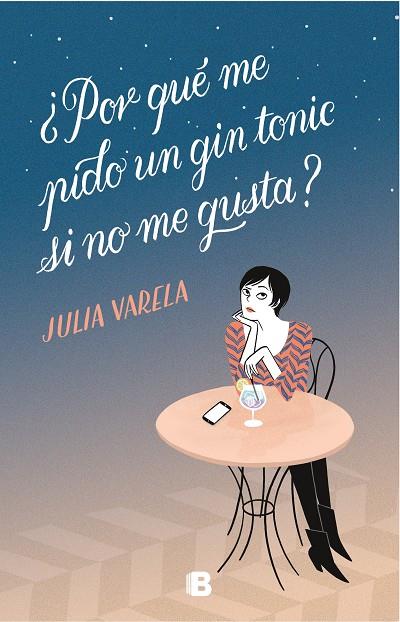 ¿Por qué me pido un gin-tonic si no me gusta? | 9788466665575 | Varela, Julia