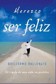 Merezco ser feliz | 9788497349086 | Guillermo Ballenato