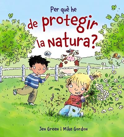 Per què he de protegir la natura? | 9788448929008 | Jen Green - Mike Gordon