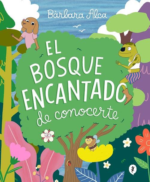 El bosque encantado de conocerte | 9788418621826 | Alca, Bárbara