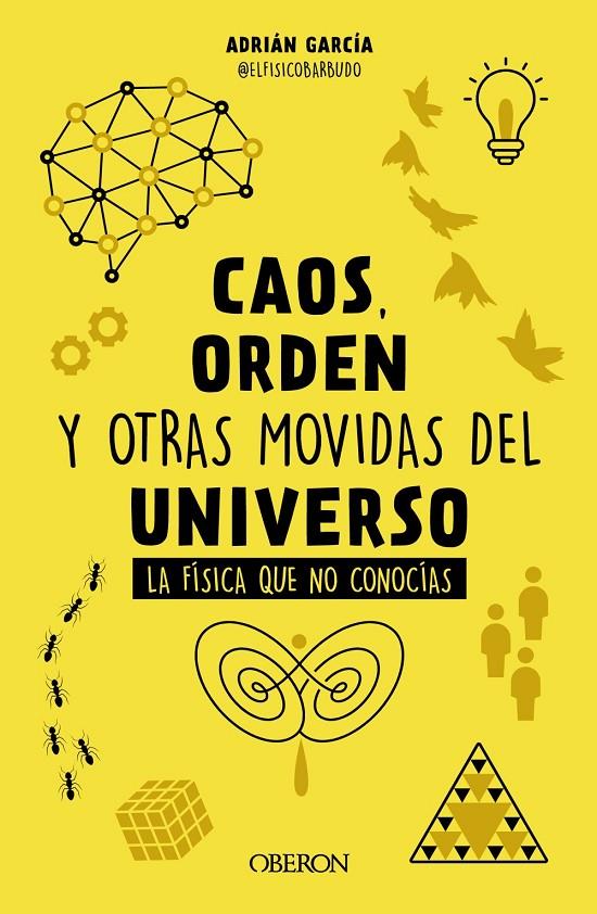 Caos, orden y otras movidas del universo | 9788441548428 | García,  Adrián (@elfísicobarbudo)