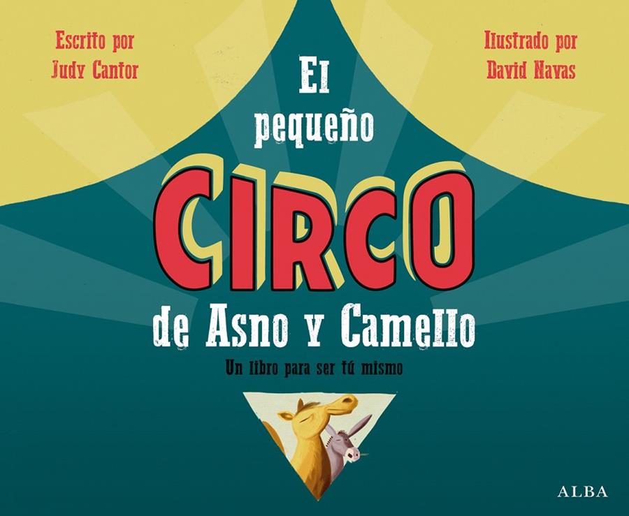 El pequeño circo de Asno y Camello | 9788490651759 | Judy Cantor / David Navas