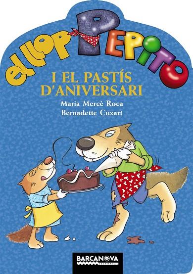 El llop Pepito i el pastís d'aniversari | 9788448928292 | Maria Mercè Roca - Bernadette Cuxart