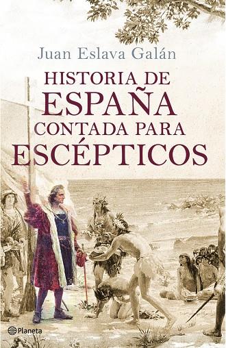 Historia de España contada para escépticos | 9788408091615 | Juan Eslava Galán