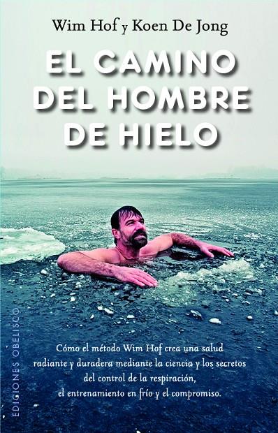 El camino del hombre de hielo | 9788411721639 | Hof, Wim/De Jong, Koen