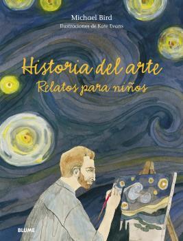 Historia del arte : Relatos para niños | 9788418459177 | Bird, Michael ; Evans, Peter