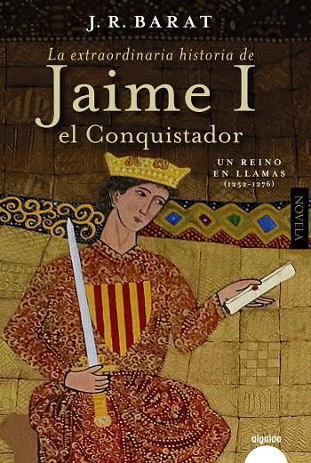 La extraordinaria historia de Jaime I el Conquistador | 9788491898634 | Barat, Juan Ramón