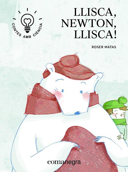 Llisca, Newton, llisca! | 9788416605705 | Roser Matas