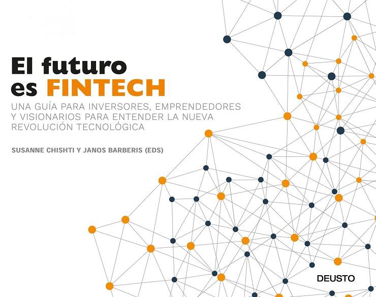 El futuro es Fintech | 9788423426560 | Susanne Chishti y Janos Barberis