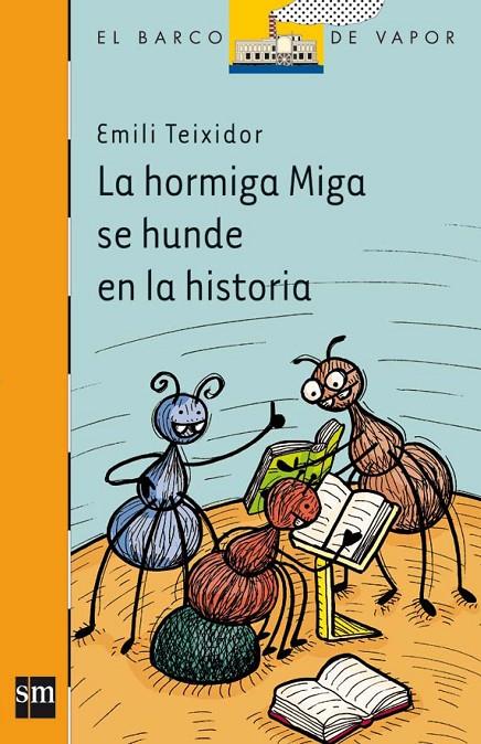 La hormiga Miga se hunde en la historia | 9788467543117 | Emili Teixidor