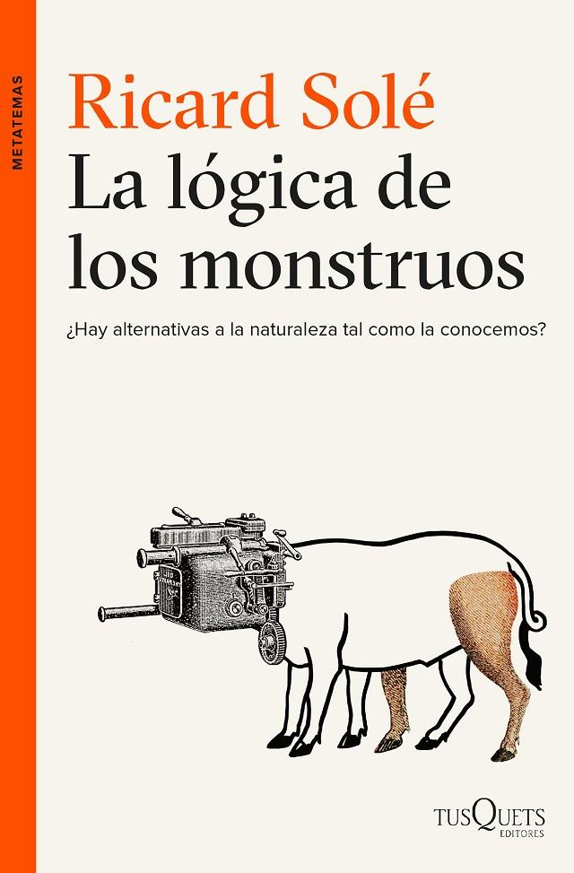 La lógica de los monstruos | 9788490663226 | Ricard Solé