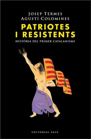 Patriotes i resistents | 9788485031214 | Josep Termes i Agustí Colomines