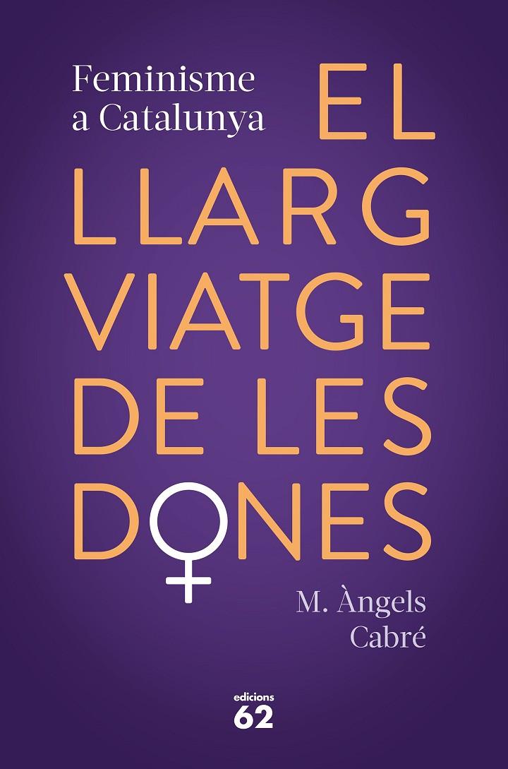 El llarg viatge de les dones. Feminisme a Catalunya | 9788429778373 | Cabré, M. Àngels