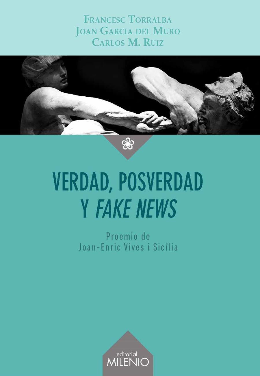 Verdad, posverdad y fake news | 9788497439091 | Torralba, Francesc ; Garcia del Muro, Joan ; Ruiz, Carlos Miguel