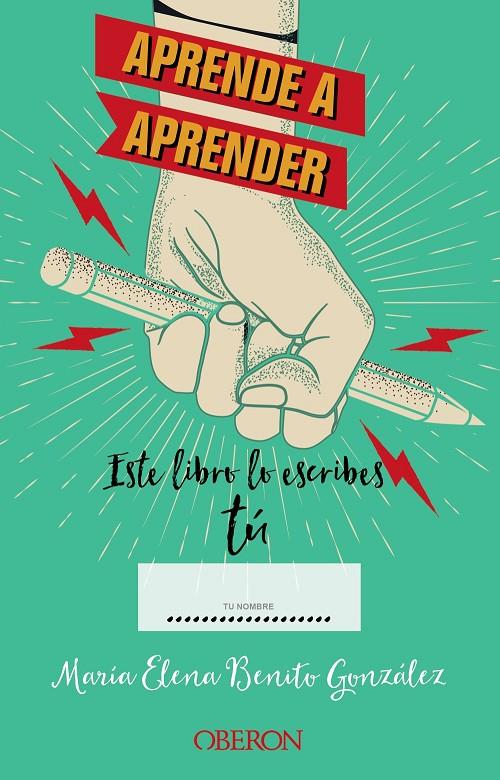 Aprende a aprender: este libro lo escribes tú | 9788441548497 | Benito González, María Elena