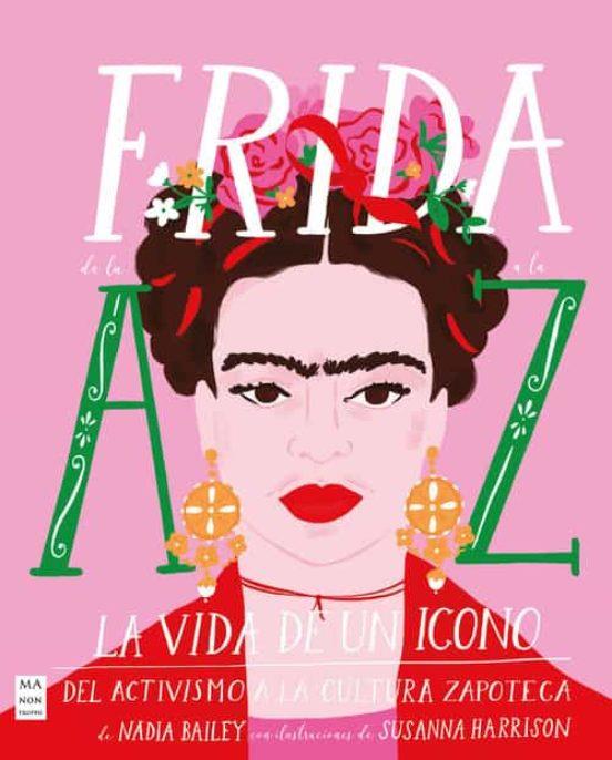 Frida de la A a la Z | 9788418703416 | Nadia Bailey