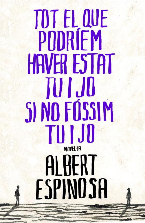 Tot el que podríem haver estat tu i jo si no fóssi | 9788401387265 | Albert Espinosa