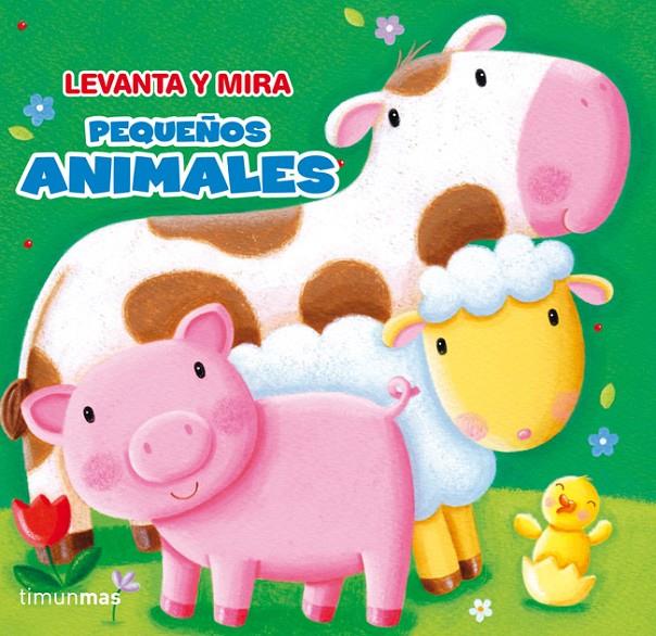 Pequeños animales. Levanta y mira | 9788408114130 | Softplay