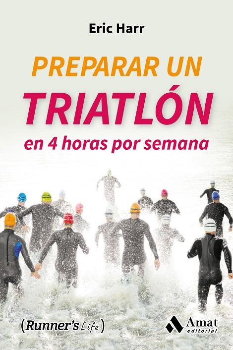 Preparar un Triatlón en 4 horas por semana | 9788497358682 | Eric Harr