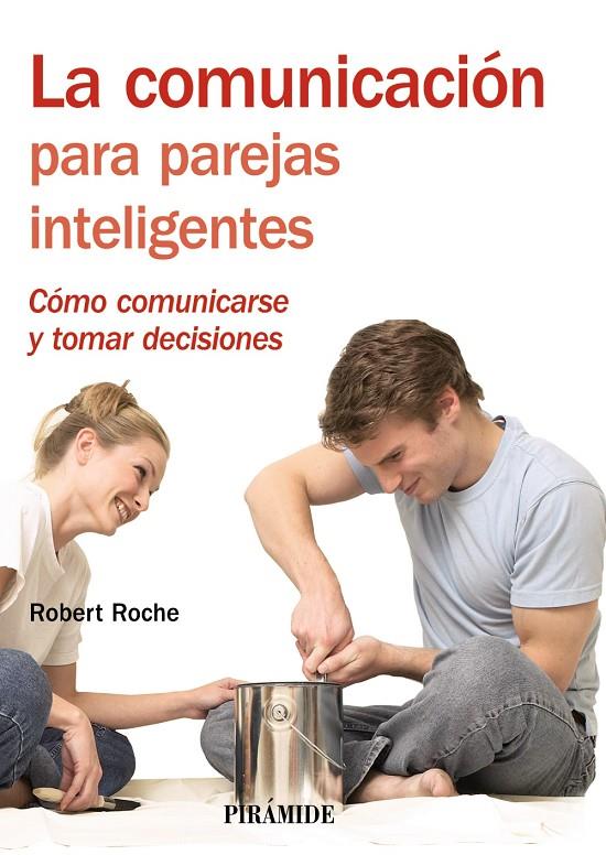 La comunicación para parejas inteligentes | 9788436823240 | Robert Roche