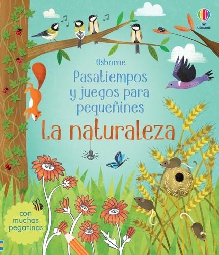 La naturaleza. Pasatiempos y juegos para pequeñine | 9781474949613 | Gilpin, Rebecca