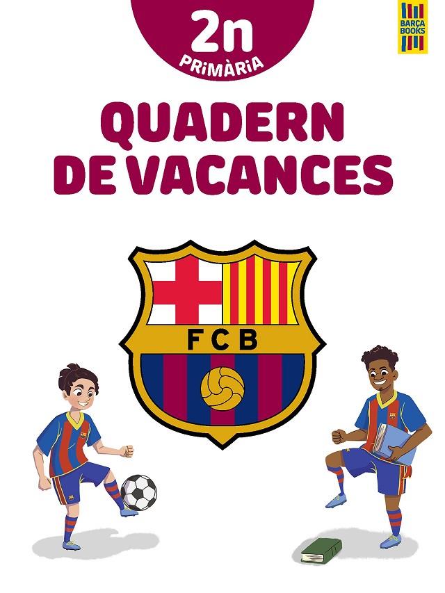 Barça. Quadern de vacances. 2n de Primària | 9788413892009 | Producto oficial F.C. Barcelona