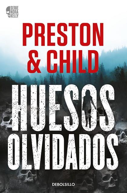 Huesos olvidados (Nora Kelly 1) | 9788466371933 | Preston, Douglas/Child, Lincoln