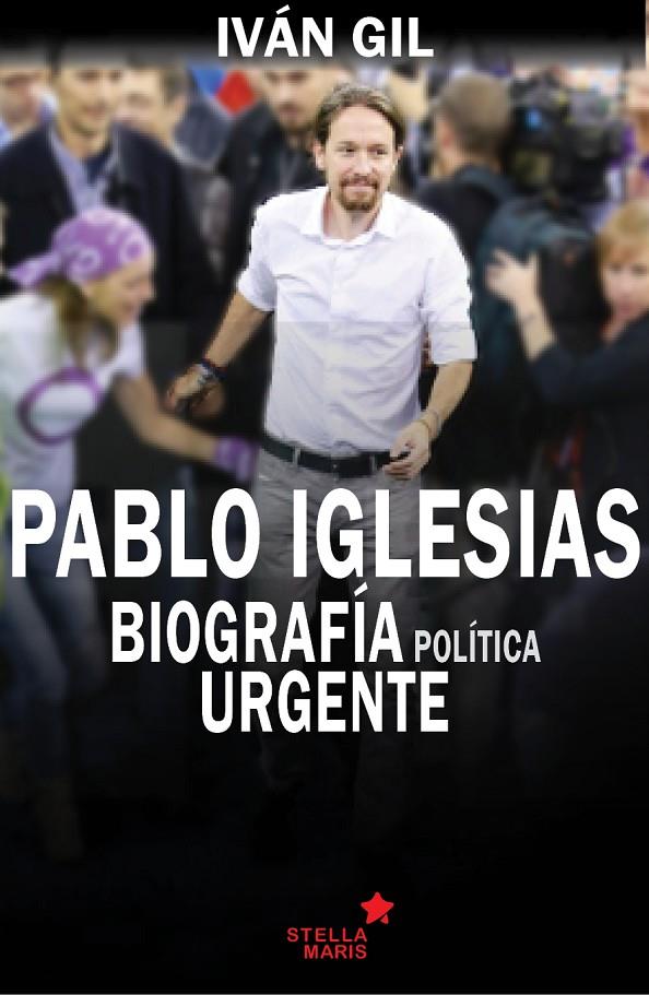 Pablo Iglesias. Biografía política urgente | 9788416128594 | Iván Gil