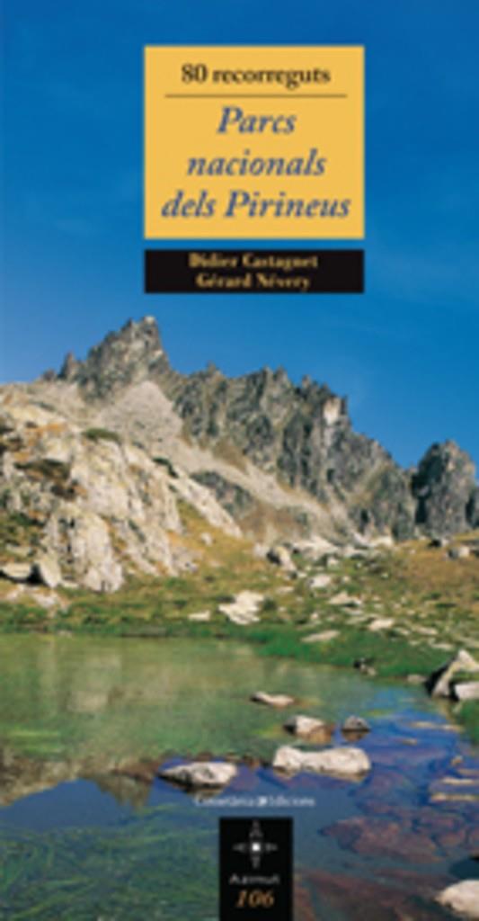 80 recorreguts Parcs nacionals dels Pirineus | 9788497914390 | Didier Castagnet - Gérard Névery