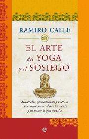 El arte del Yoga y el Sosiego | 9788497349079 | Ramiro Calle