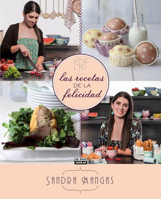 Las recetas de la felicidad | 9788403513051 | Sandra Mangas