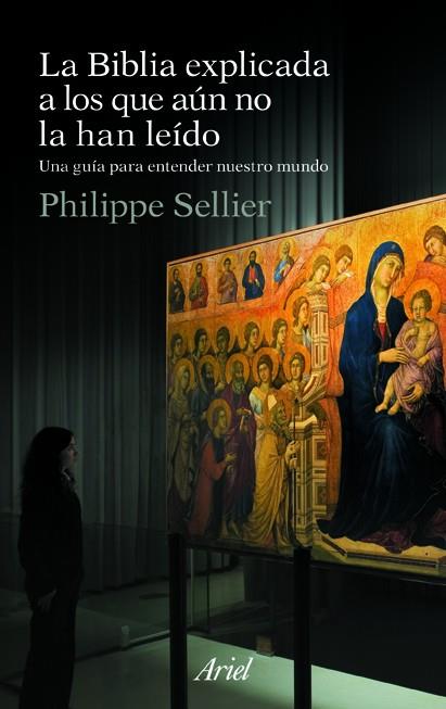 La Biblia explicada a los que aún no la han leído | 9788434488410 | Philippe Sellier